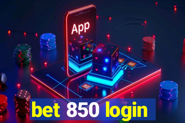 bet 850 login